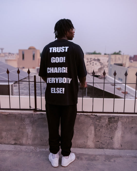 Trust God! Charge Everybody Else! T-Shirt